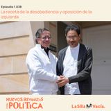 La receta de la desobediencia y oposición de la izquierda