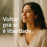 E se liberdade não fosse sobre ir embora… mas sobre voltar inteira para si?