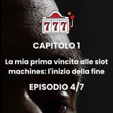 CAPITOLO 1 - Episodio 4: Illusione e Guadagno Facile? La Mia Esperienza