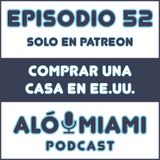 Aló Miami - Ep. 52. Comprar una casa en EE.UU.