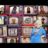 Episode 12: That's what Betty White said about your Mom!