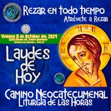 LAUDES DEL DIA DE HOY ✟ VIERNES 11 DE OCTUBRE 2024 ✟ Camino Neocatecumenal ✟ Liturgia de las Horas.