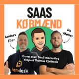 #16 - Effektiv og klog markedsføring som SaaS + besøg af Thomas Kjølhede
