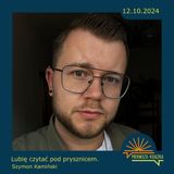 Szymon Kamiński - Lubię czytać pod prysznicem (12-10-2024)