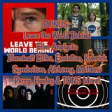 BONUS- Leave the World Behind Film Analysis: Illuminati Elites, Evolution, Kubrick Symbolism, Alchemy, Matthew Perry, Huxley & TONS More!