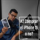 Episodio 2 - ¿Es financieramente inteligente comprar el Iphone 16 Pro Max?