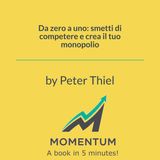 Da zero a uno: smetti di competere e crea il tuo monopolio (Peter Thiel)