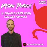 "Milan con più consapevolezza, caccia al secondo posto" con Luca Maninetti