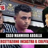 Caso Mahmoud Abdalla: Intercettazione Incastra Il Colpevole!