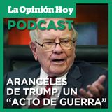 Warren Buffett define a los aranceles impulsados por Trump como un “acto de guerra”.