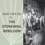 How they did it... The Stonewall Rebellion