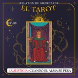 Ep. 113 (EL TAROT Parte 12) - La Justicia: Cuando el Alma se Pesa