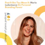 Episode 8: Post It like You Mean It: Maria Ledentsova On the Unpolished Power of Personal Branding