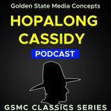 GSMC Classics: Hopalong Cassidy Episode 107: Audition Program