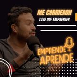 ME DESPIDIERON Y TUVE QUE EMPRENDER  | CEO, DIR. CREATIVO | Emprende Aprende Podcast #emprendimiento