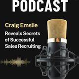 Craig Emslie Reveals Secrets of Successful Sales Recruiting