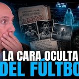 La cara oculta del fútbol  Ep. 7