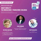 Digital Innovation Talks. Smart Mobility: Tra Innovazione e Transizione Ecologica. (X Milano Digital Week)