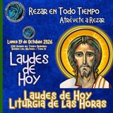 LAUDES DE HOY LUNES 19 DE OCTUBRE 2026. CAMINO NEOCATECUMENAL. LITURGIA DE LAS HORAS.