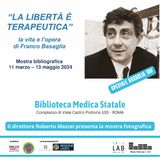 "La libertà è terapeutica" - Mostra bibliografica per i 100 anni di Franco Basaglia alla Biblioteca Medica Statale di Roma