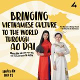 Episode 11: Bringing the Vietnamese culture to the World through Ao Dai