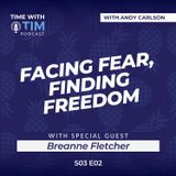 S3E02 | Facing Fear, Finding Freedom: Breanne Fletcher’s Story