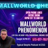 LIVE CALL-IN SHOW_ The MallWorld Phenomenon - Open Lines - Share Your Paranormal or UFO Story