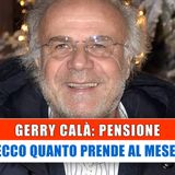 Gerry Calà, Pensione: Ecco Quanto Prende Al Mese!