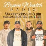 Brown Wealth Radio - Episode 10 - Amigas Y Dinero w/Diana Garcia