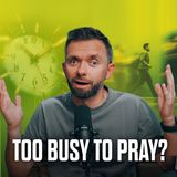 Too Busy to Pray? TRY THIS!