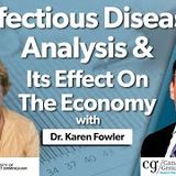 Infectious Disease & Its Effect On The Economy With Dr. Karen Fowler