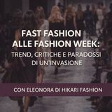 Fast Fashion alle Fashion Week: Trend, Critiche e Paradossi di un’Invasione