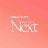 Introduction to What's Next by Hugh & Grace