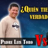 YO VENGO A DECIRLE SEÑOR CURAQue Usted NO TIENE LA VERDAD❌Pastor vs Padre Luis Toro