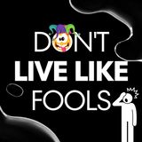 Don't Live Like Fools [Morning Devo]