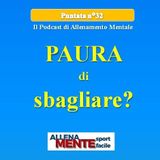 Gestione della paura di sbagliare - esercizio pratico  - Allena Mente Sport Facile (Vincere con la Mente) - Podcast 32