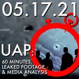 UAP: 60 Minutes, Leaked Footage and Media Analysis | MHP 05.15.21.