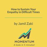 How to Care Deeply Without Burning Out (Jamil Zaki)