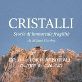 EP. 13 - Torti arbitrali, oltre il calcio