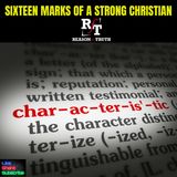 Sixteen Marks Of A Strong Christian - 6:23:25, 4.46 PM