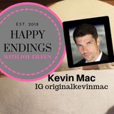 Happy Endings with Joy Eileen: Kevin Mac