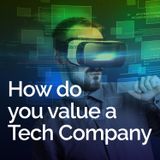 How do you value a Tech Company