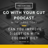 Can You Improve Digestion With Coconut Oil