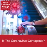 274: Is The Coronavirus Contagious?