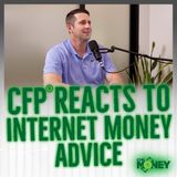 CERTIFIED FINANCIAL PLANNER® Reacts To Bad Internet Money Advice