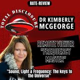 #97: DR KIMBERLY MCGEORGE- Journey into MYSTERY- Energy, Frequencies, and Remote Viewing