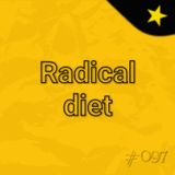 Radical diet (#097)