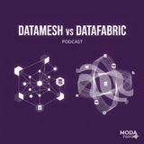 046 - DataMesh vs DataFabric