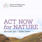 Episode 55 The National Biodiversity Conference 2022 Act Now for Nature