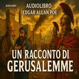 Edgar Allan Poe - Audiolibro Racconto di Gerusalemme
